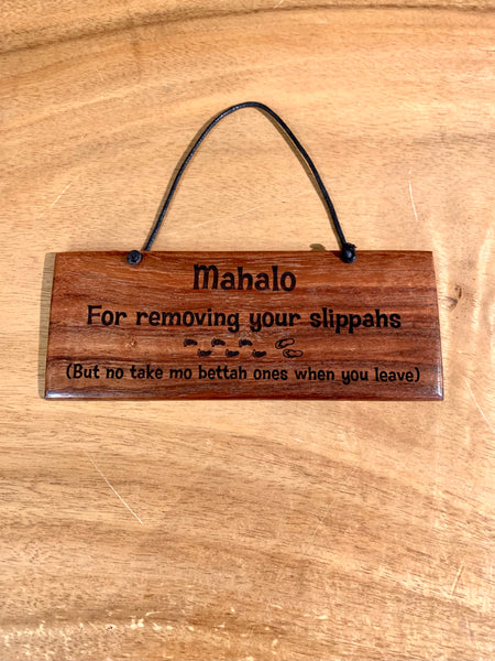 Mahalo for removing your slippahs - Small 7" x 3"