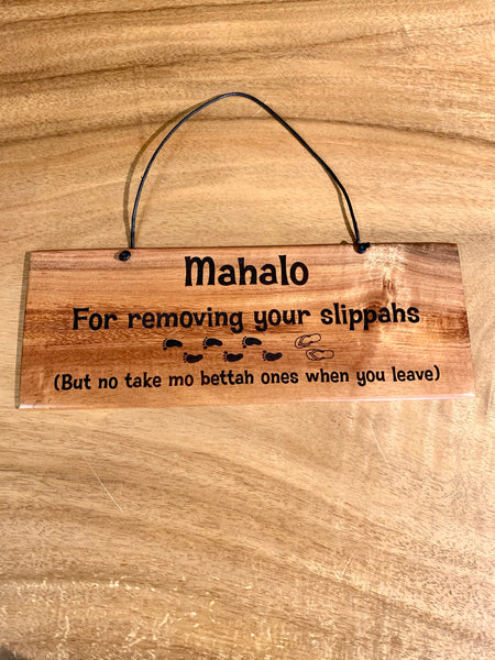 Mahalo for removing your slippahs - Large 11" x 4"