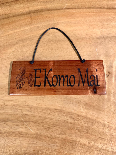 E Komo Mai - Small 7" x 3"